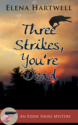 Cover of Three Strikes, Your Dead by Elena Hartwell